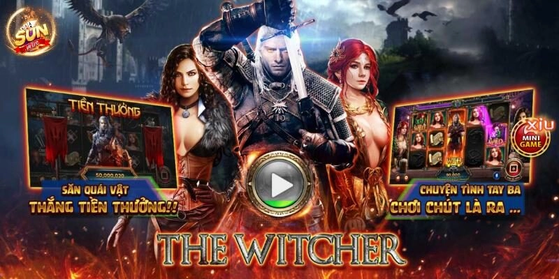 The Witcher Wild Hunt: Nổ hũ đậm chất huyền bí tại Sunwin