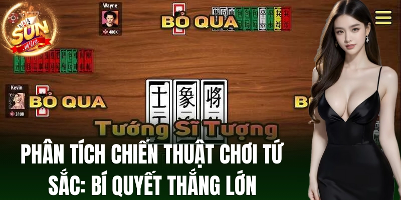 Phân tích chiến thuật chơi Tứ sắc: Bí quyết thắng lớn